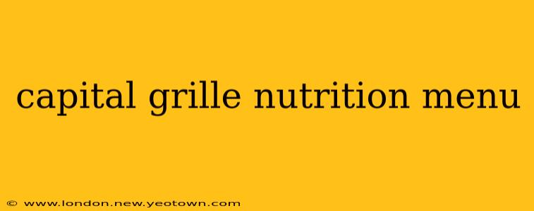 capital grille nutrition menu