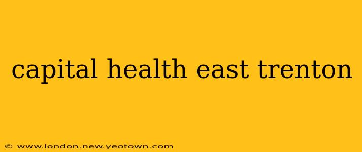 capital health east trenton