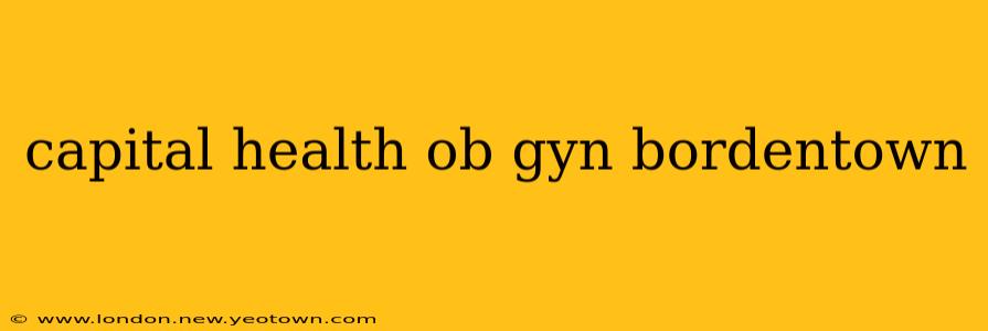 capital health ob gyn bordentown