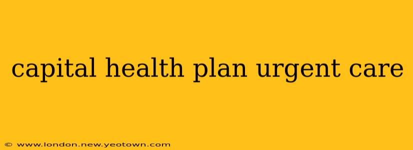 capital health plan urgent care