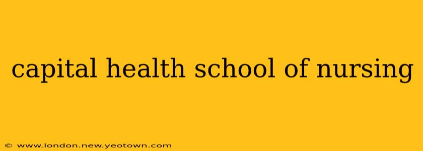 capital health school of nursing