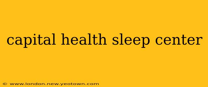 capital health sleep center