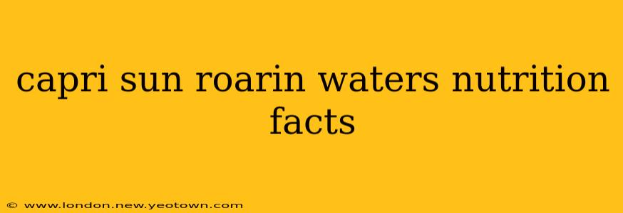 capri sun roarin waters nutrition facts
