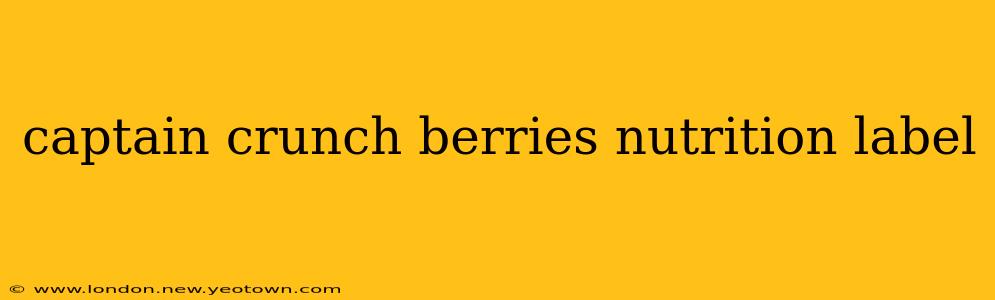 captain crunch berries nutrition label