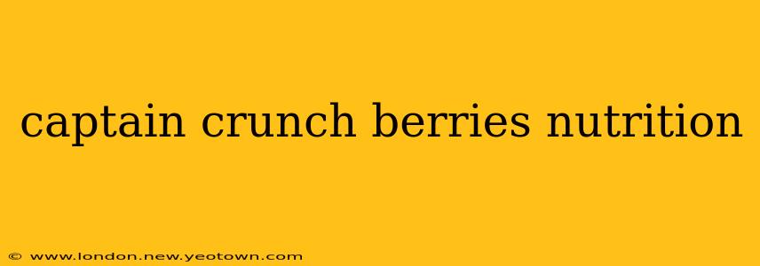 captain crunch berries nutrition