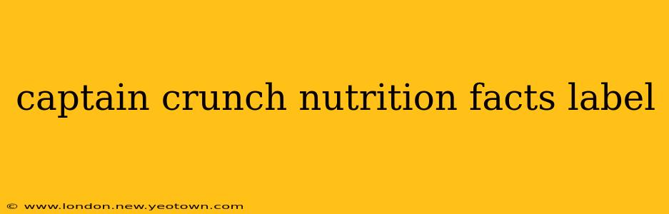 captain crunch nutrition facts label