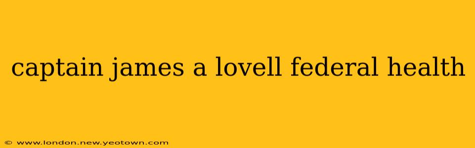 captain james a lovell federal health