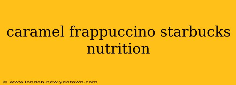 caramel frappuccino starbucks nutrition