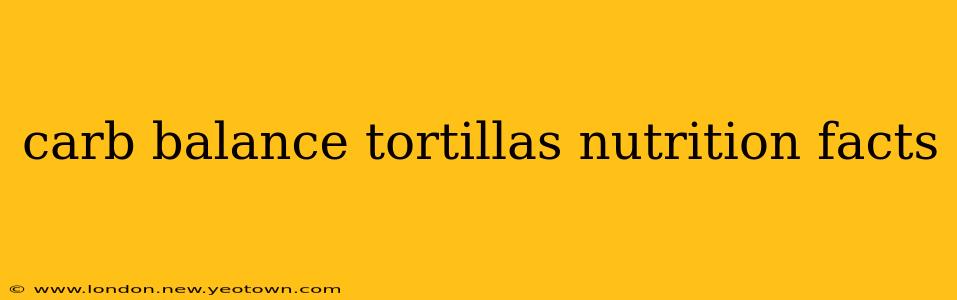 carb balance tortillas nutrition facts