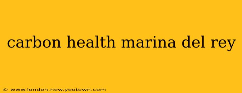 carbon health marina del rey