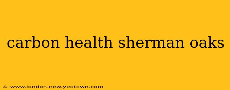 carbon health sherman oaks