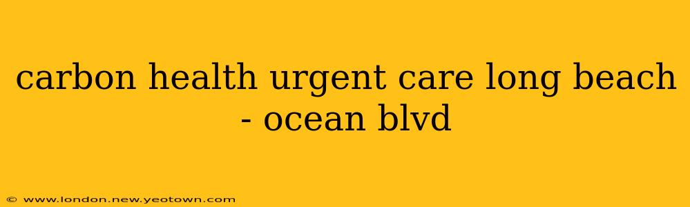 carbon health urgent care long beach - ocean blvd