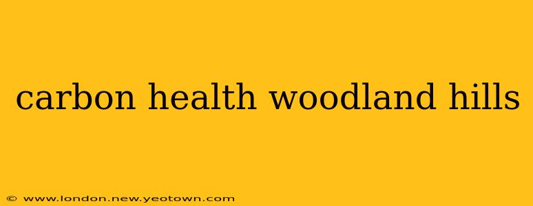 carbon health woodland hills