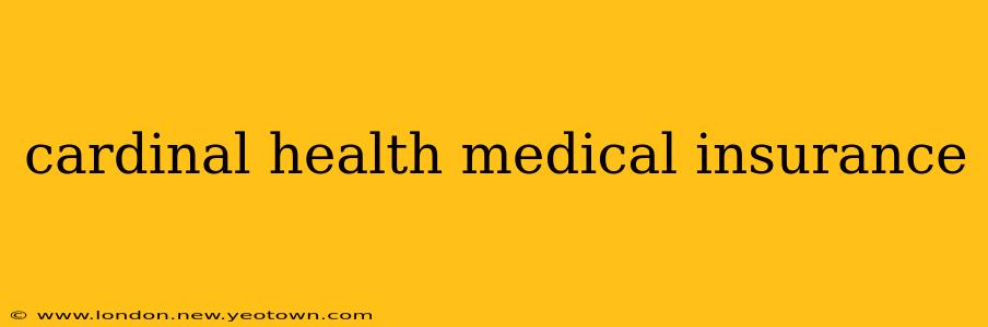 cardinal health medical insurance