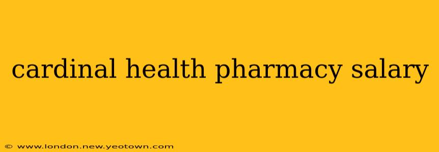 cardinal health pharmacy salary