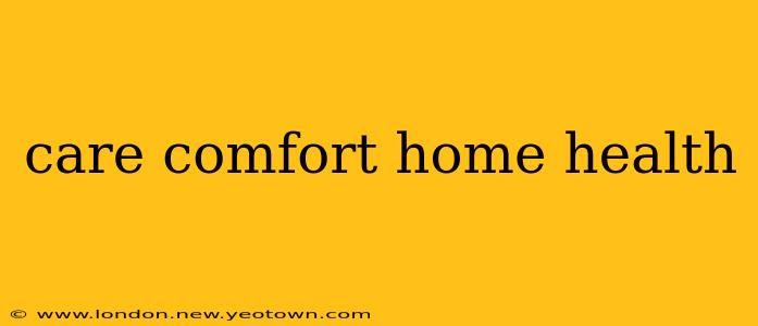 care comfort home health