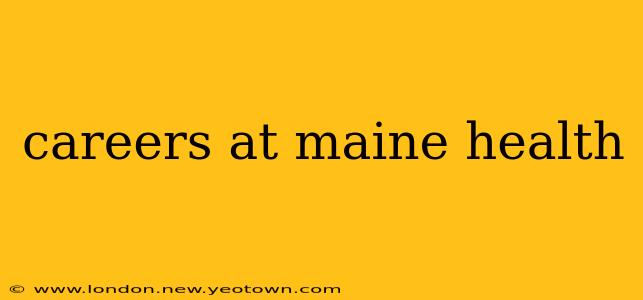 careers at maine health