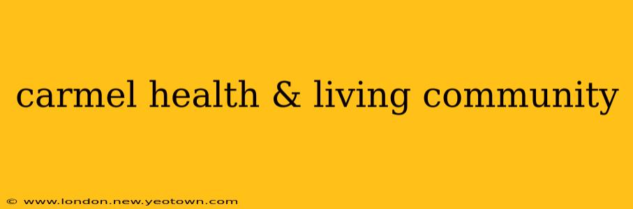 carmel health & living community