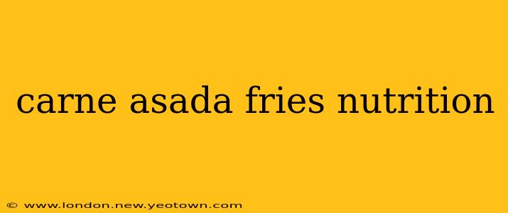 carne asada fries nutrition
