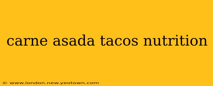 carne asada tacos nutrition