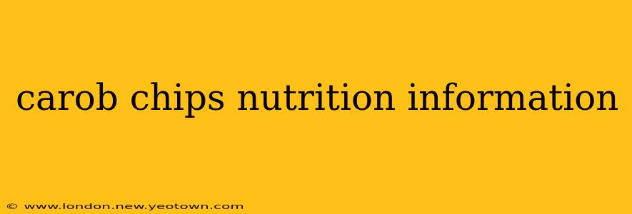 carob chips nutrition information