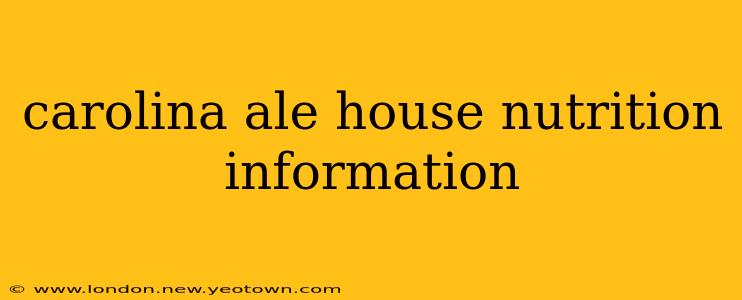carolina ale house nutrition information