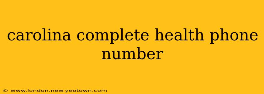 carolina complete health phone number