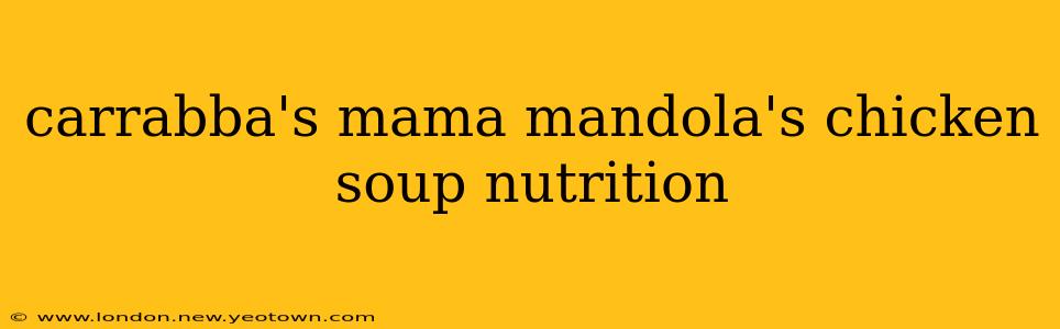 carrabba's mama mandola's chicken soup nutrition