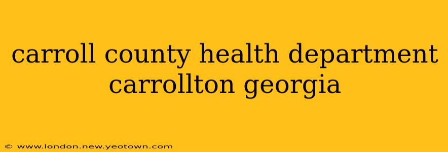 carroll county health department carrollton georgia