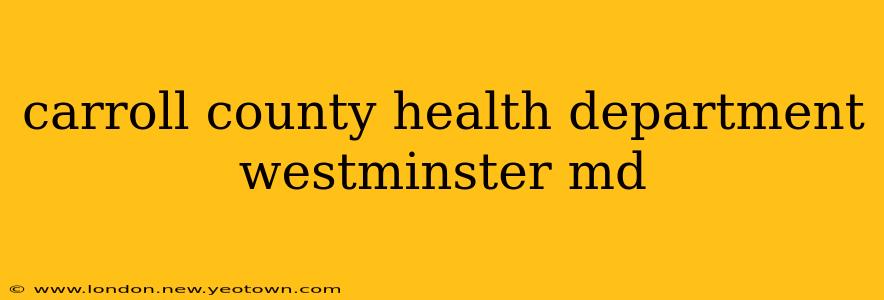 carroll county health department westminster md