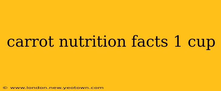 carrot nutrition facts 1 cup