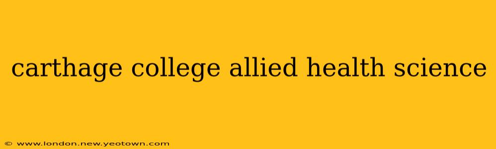 carthage college allied health science