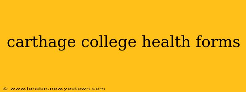 carthage college health forms