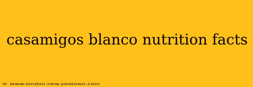 casamigos blanco nutrition facts