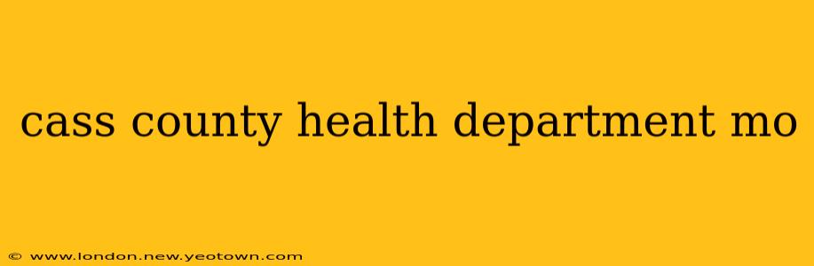 cass county health department mo