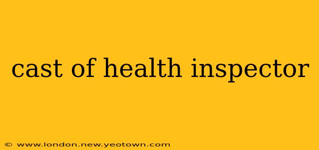 cast of health inspector