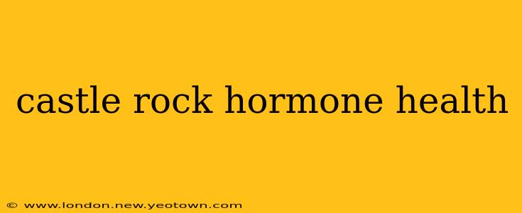 castle rock hormone health