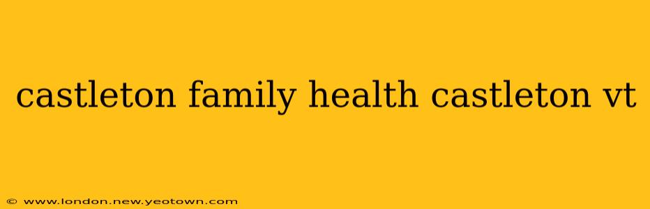 castleton family health castleton vt