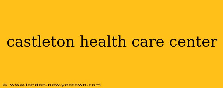 castleton health care center