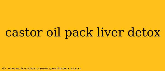 castor oil pack liver detox