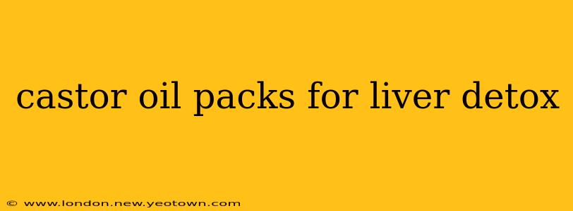 castor oil packs for liver detox