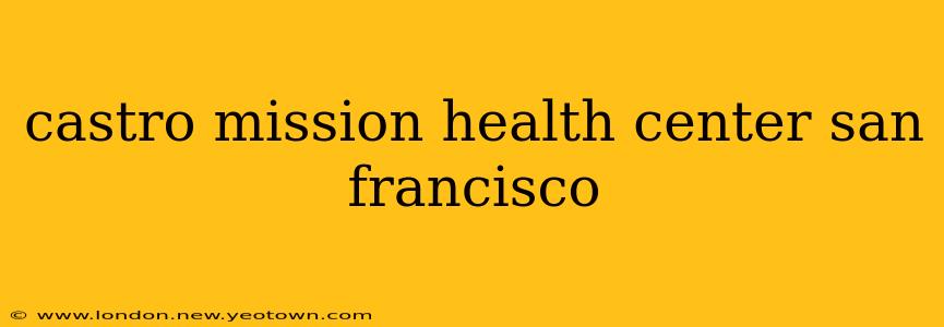 castro mission health center san francisco
