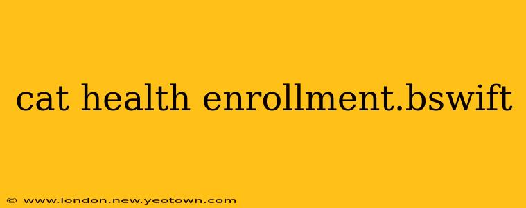 cat health enrollment.bswift