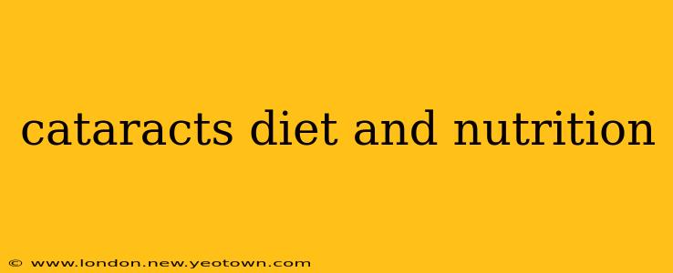 cataracts diet and nutrition