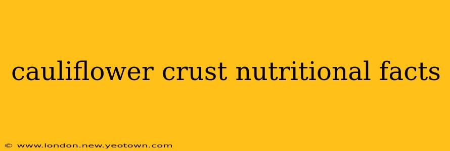 cauliflower crust nutritional facts