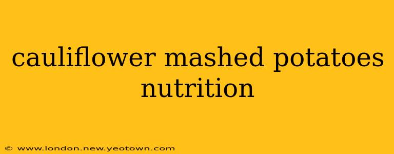 cauliflower mashed potatoes nutrition