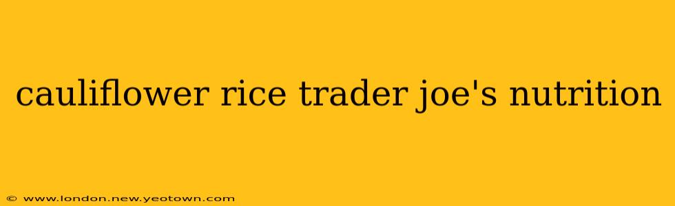 cauliflower rice trader joe's nutrition