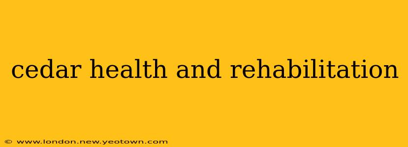 cedar health and rehabilitation
