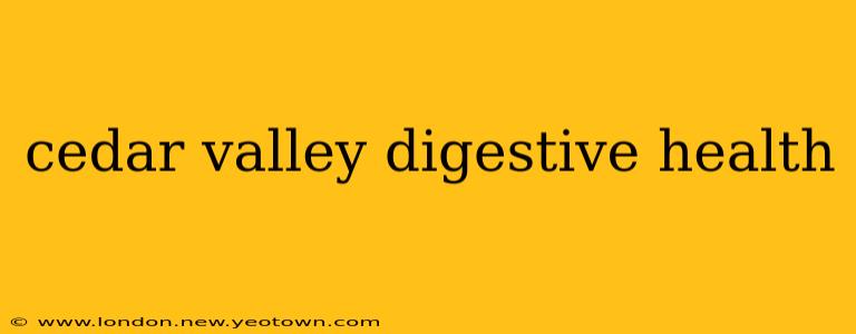 cedar valley digestive health
