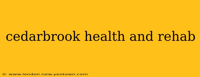 cedarbrook health and rehab